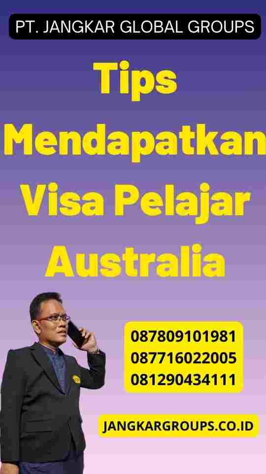 Tips Mendapatkan Visa Pelajar Australia