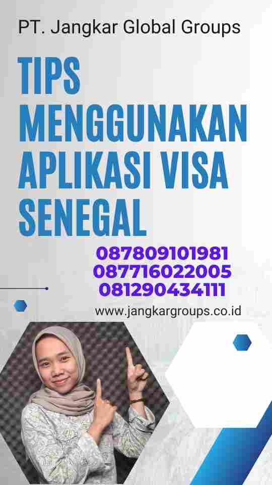 Tips Menggunakan Aplikasi Visa Senegal