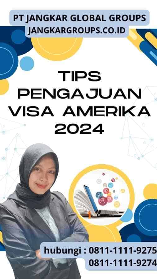 Tips Pengajuan Visa Amerika 2024