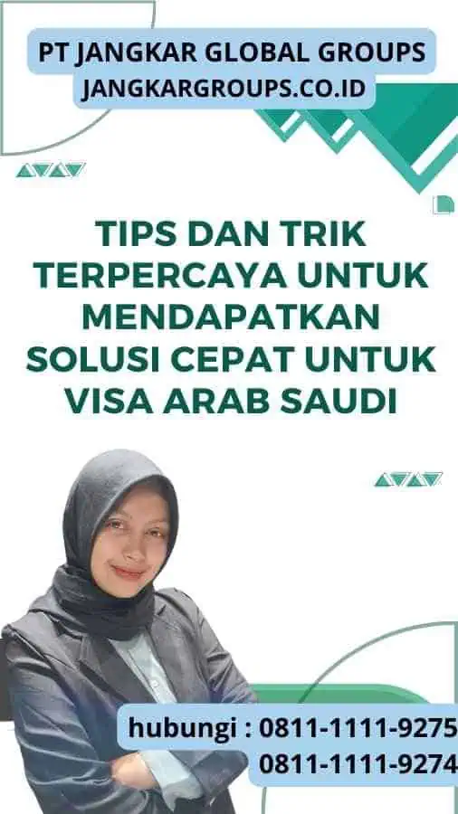 Tips dan Trik Terpercaya untuk Mendapatkan Solusi Cepat untuk Visa Arab Saudi