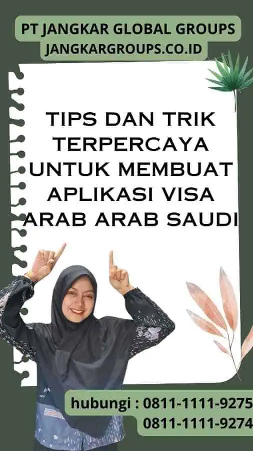 Tips dan Trik Terpercaya untuk Membuat Aplikasi Visa Arab Arab Saudi 