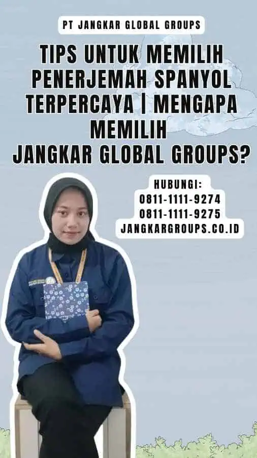 Tips untuk Memilih Penerjemah Spanyol Terpercaya Mengapa Memilih Jangkar Global Groups