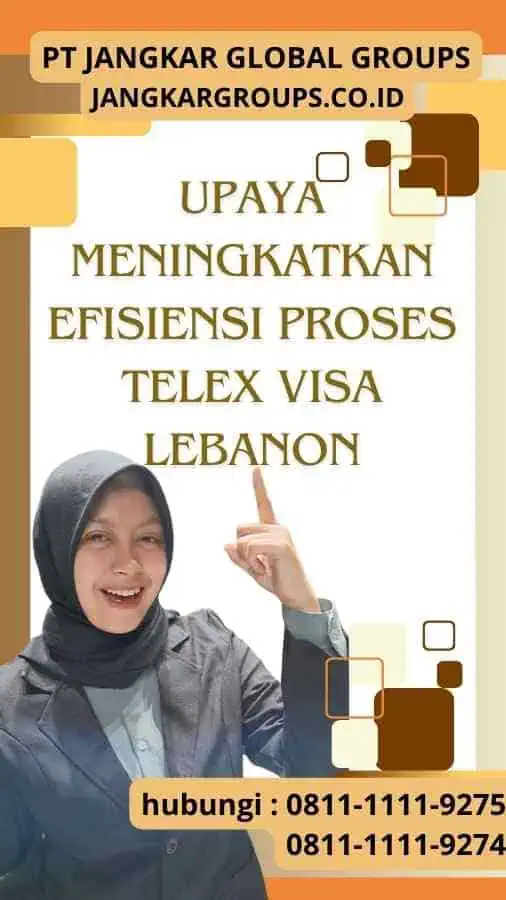 Upaya Meningkatkan Efisiensi Proses Telex Visa Lebanon