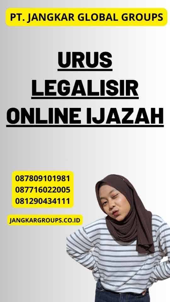 Urus Legalisir Online Ijazah