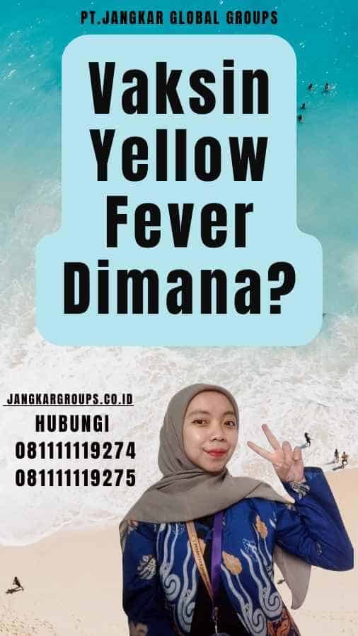 Vaksin Yellow Fever Dimana