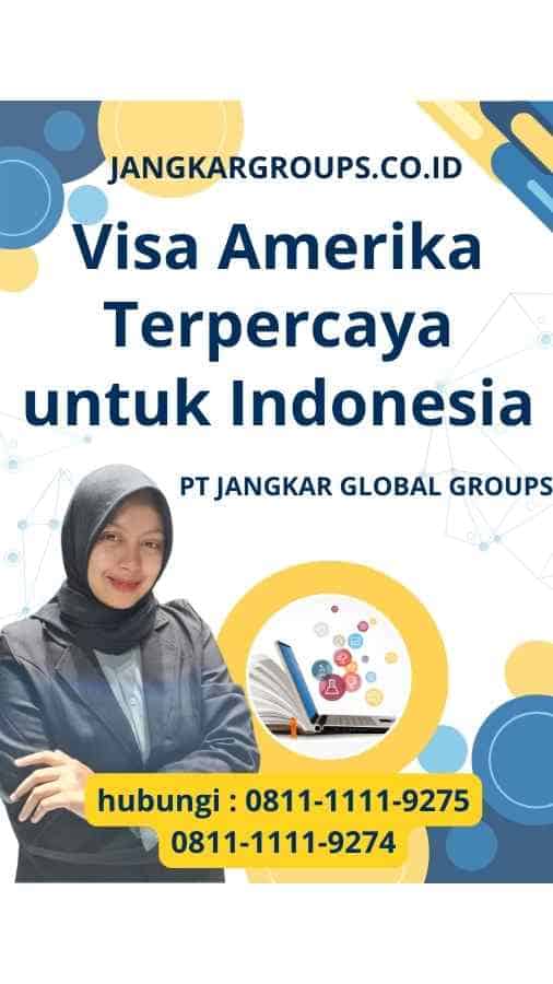 Visa Amerika Terpercaya untuk Indonesia