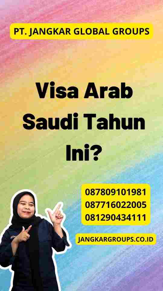 Visa Arab Saudi Tahun Ini?