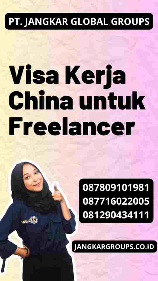 Visa Kerja China untuk Freelancer