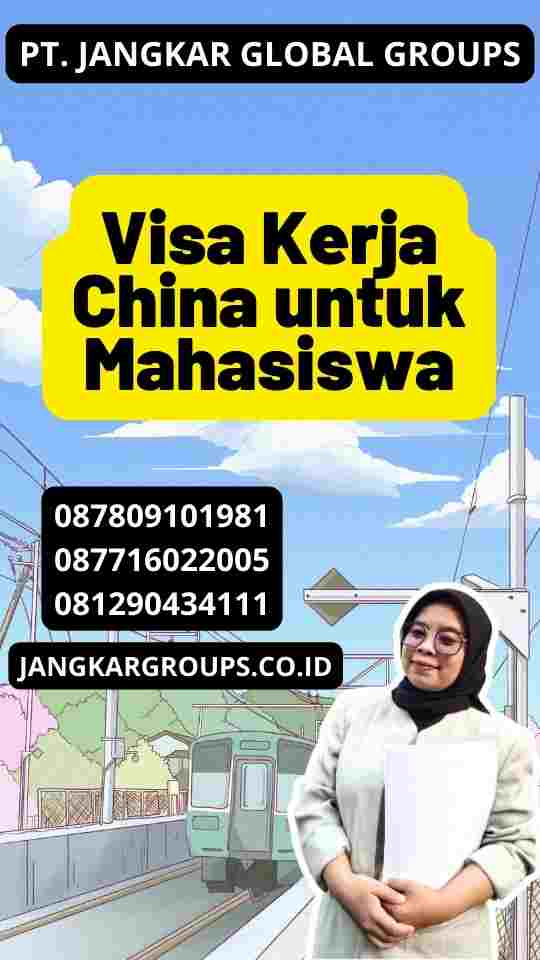 Visa Kerja China untuk Mahasiswa