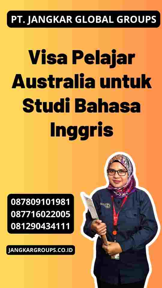 Visa Pelajar Australia untuk Studi Bahasa Inggris