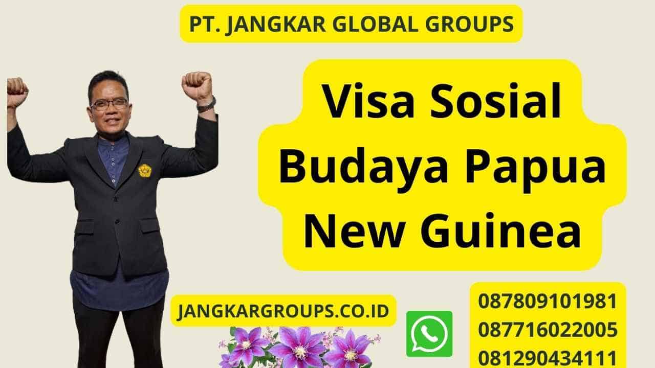 Visa Sosial Budaya Papua New Guinea