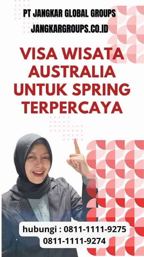 Visa Wisata Australia untuk Spring Terpercaya