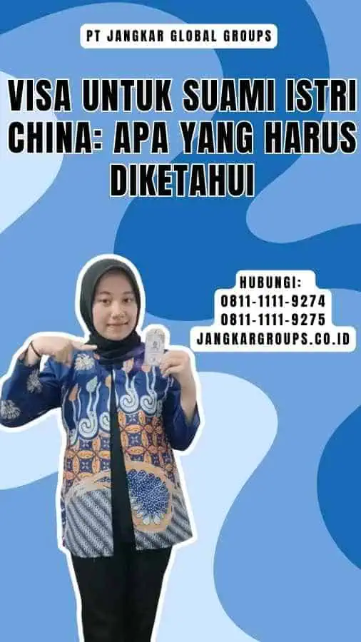 Visa untuk Suami Istri China Apa yang Harus Diketahui