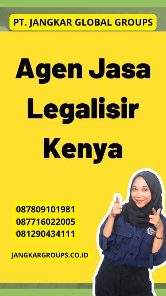 Agen Jasa Legalisir Kenya
