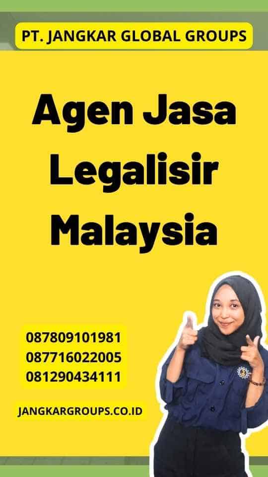 Agen Jasa Legalisir Malaysia