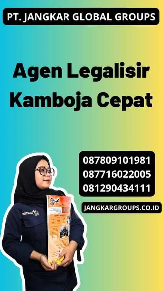 Agen Legalisir Kamboja Cepat