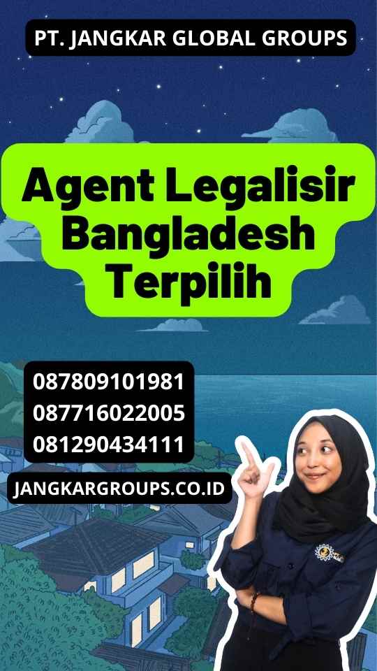 Agent Legalisir Bangladesh Terpilih