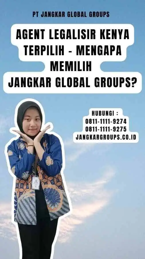 Agent Legalisir Kenya Terpilih - Mengapa Memilih Jangkar Global Groups