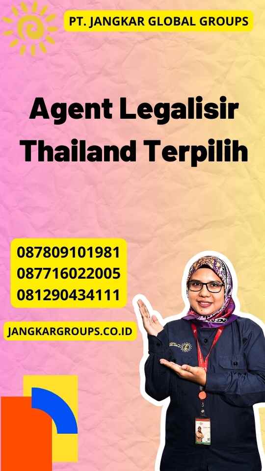 Agent Legalisir Thailand Terpilih