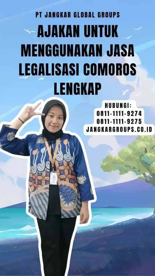 Ajakan untuk Menggunakan Jasa Legalisasi Comoros Lengkap