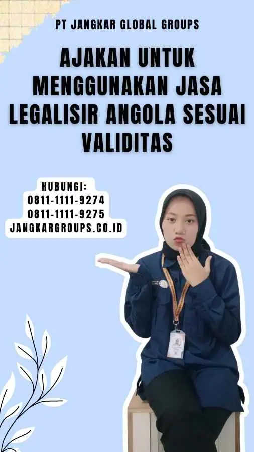 Ajakan untuk Menggunakan Jasa Legalisir Angola Sesuai Validitas