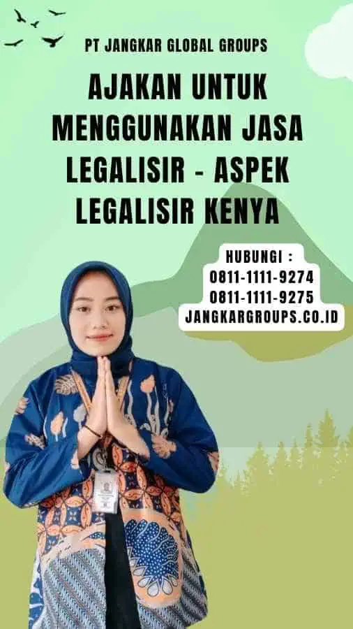 Ajakan untuk Menggunakan Jasa Legalisir - Aspek Legalisir Kenya