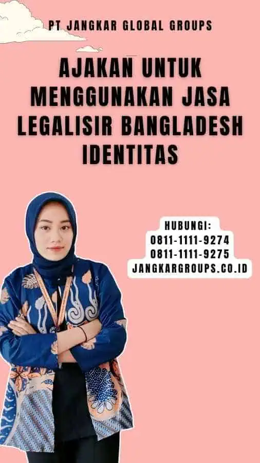 Ajakan untuk Menggunakan Jasa Legalisir Bangladesh Identitas