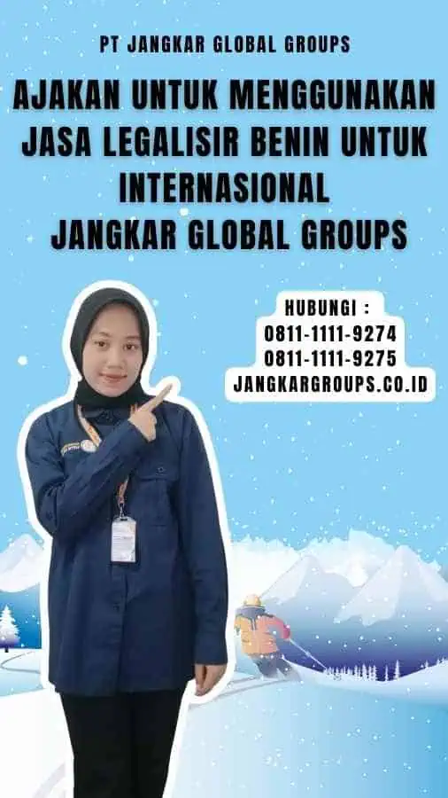 Ajakan untuk Menggunakan Jasa Legalisir Benin Untuk Internasional Jangkar Global Groups