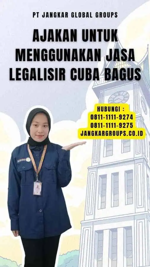 Ajakan untuk Menggunakan Jasa Legalisir Cuba Bagus