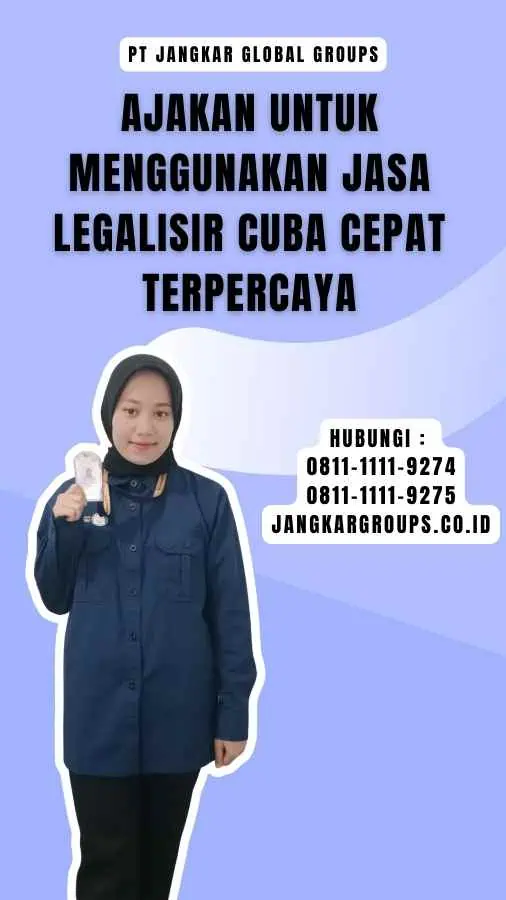 Ajakan untuk Menggunakan Jasa Legalisir Cuba Cepat Terpercaya