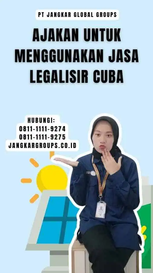 Ajakan untuk Menggunakan Jasa Legalisir Cuba