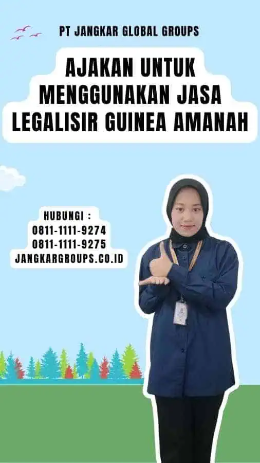 Ajakan untuk Menggunakan Jasa Legalisir Guinea Amanah