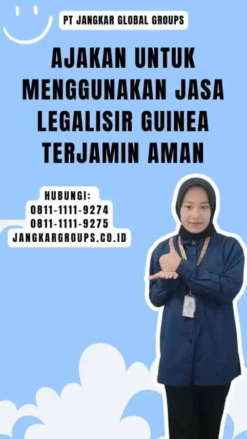 Ajakan untuk Menggunakan Jasa Legalisir Guinea Terjamin Aman