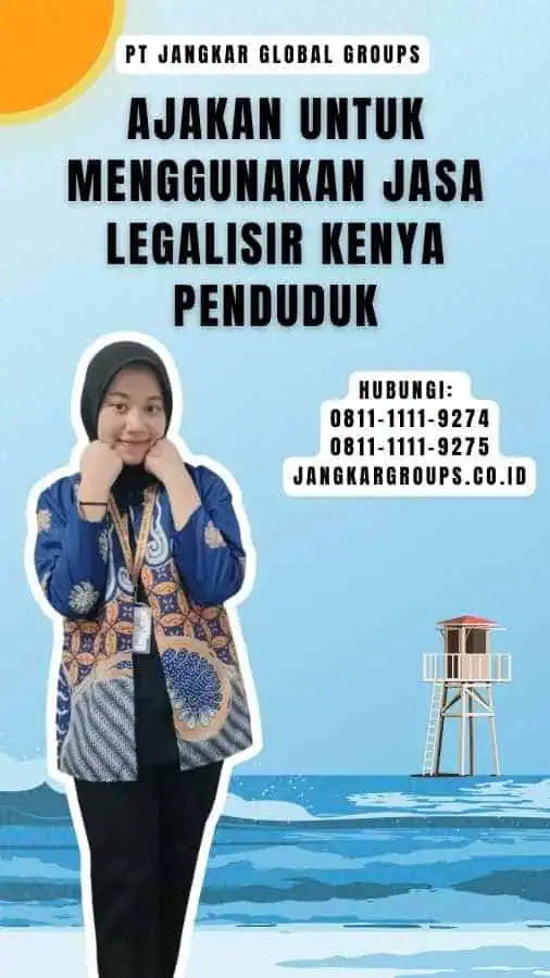 Ajakan untuk Menggunakan Jasa Legalisir Kenya Penduduk