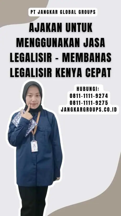 Ajakan untuk Menggunakan Jasa Legalisir - Membahas Legalisir Kenya Cepat