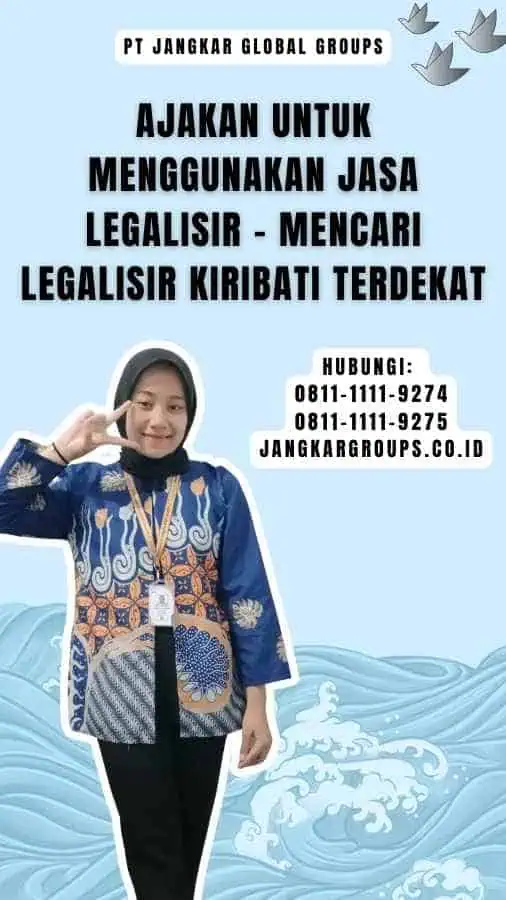 Ajakan untuk Menggunakan Jasa Legalisir - Mencari Legalisir Kiribati Terdekat