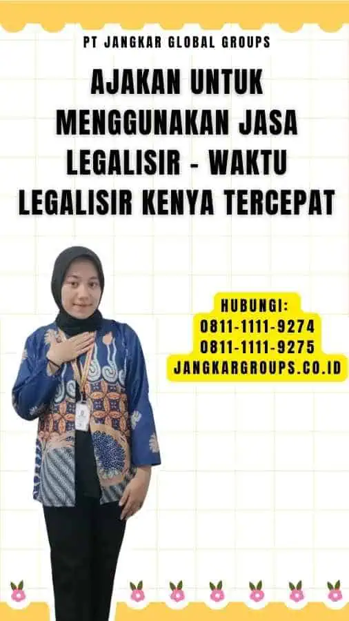 Ajakan untuk Menggunakan Jasa Legalisir - Waktu Legalisir Kenya Tercepat