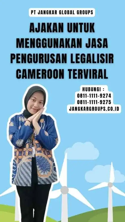 Ajakan untuk Menggunakan Jasa Pengurusan Legalisir Cameroon Terviral