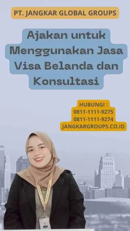 Ajakan untuk Menggunakan Jasa Visa Belanda dan Konsultasi