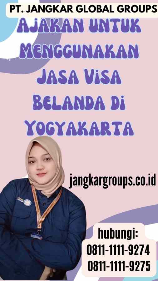 Ajakan untuk Menggunakan Jasa Visa Belanda di Yogyakarta