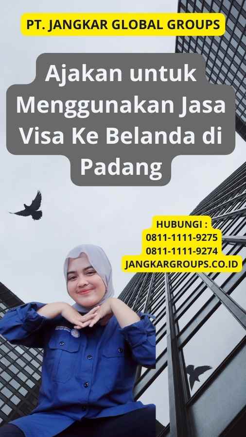 Ajakan untuk Menggunakan Jasa Visa Ke Belanda di Padang