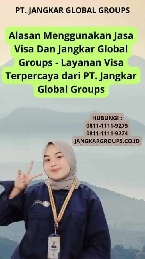 Alasan Menggunakan Jasa Visa Dan Jangkar Global Groups - Layanan Visa Terpercaya dari PT. Jangkar Global Groups