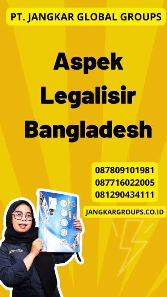 Aspek Legalisir Bangladesh