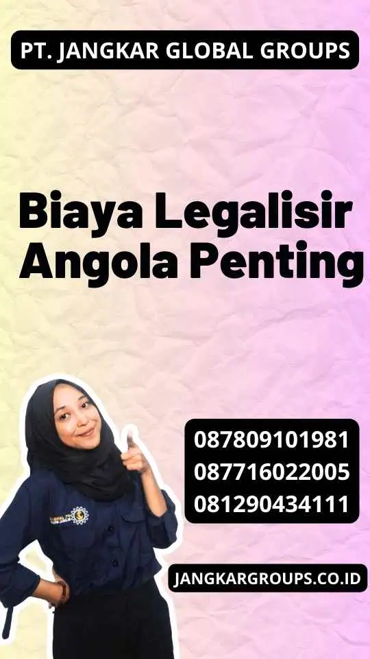 Biaya Legalisir Angola Penting