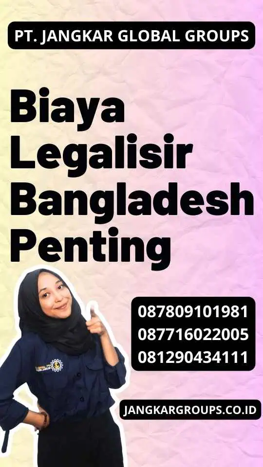 Biaya Legalisir Bangladesh Penting
