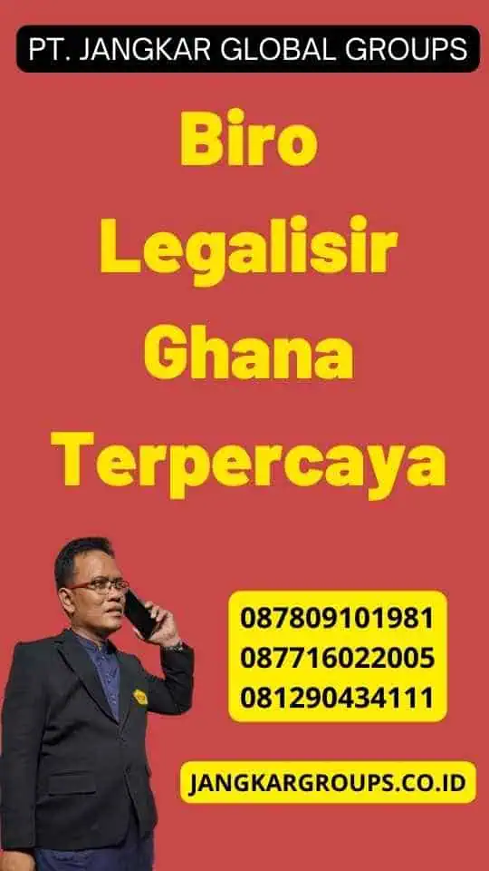 Biro Legalisir Ghana Terpercaya