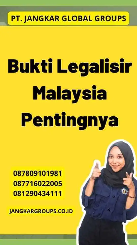 Bukti Legalisir Malaysia Pentingnya