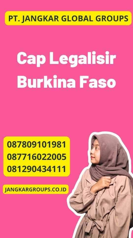 Cap Legalisir Burkina Faso