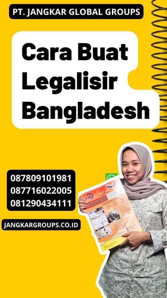 Cara Buat Legalisir Bangladesh