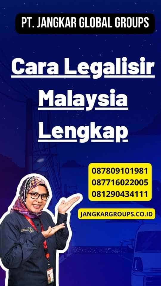 Cara Legalisir Malaysia Lengkap